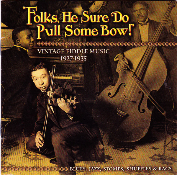 Folks, He Sure Do Pull Some Bow! (Vintage Fiddle Music 1927-1935)