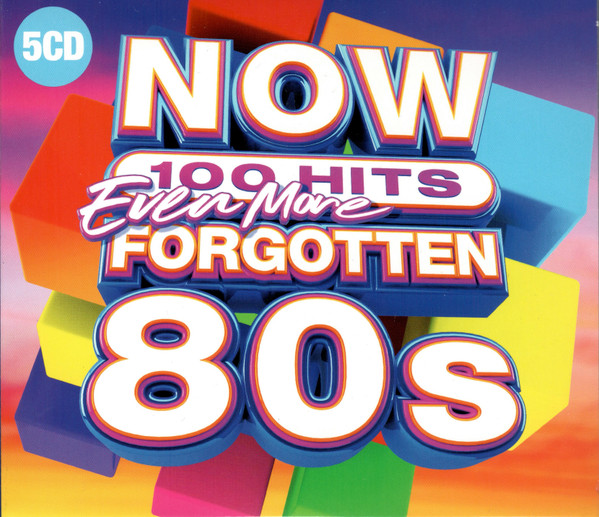 Now 100 Hits Even More Forgotten 80s