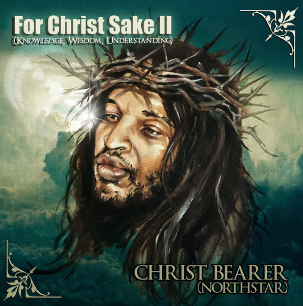 For Christ Sake II (Knowledge, Wisdom, Understanding)
