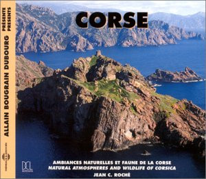 Ambiances Naturelles Et Faune De La Corse = Natural Atmospheres And Wildlife Of Corsica