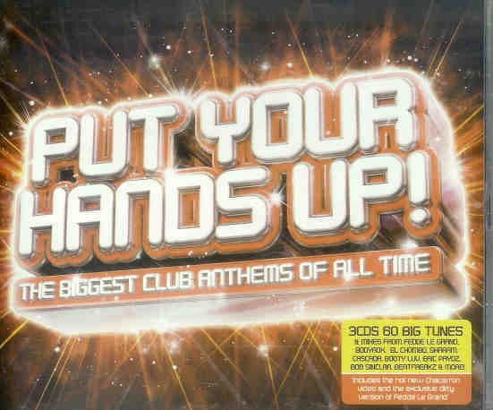 Put Your Hands Up! (The Biggest Club Anthems Of All Time)