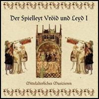 Der Spielleyt Vröid Und Leyd I