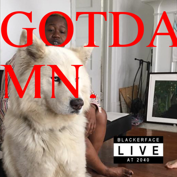 Gotdamn. Live At 2040