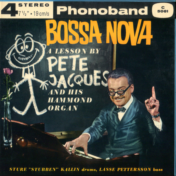 Bossa Nova (A Lesson By Pete Jacques And His Hammond Organ)