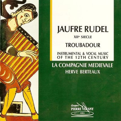 Jaufre Rudel - XIIe Siècle - Troubadour: Instrumental & Vocal Music Of The 12th Century
