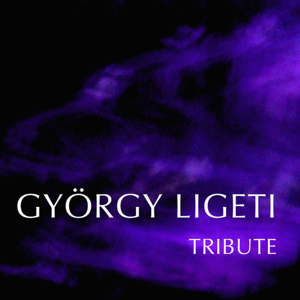 György Ligeti Tribute 