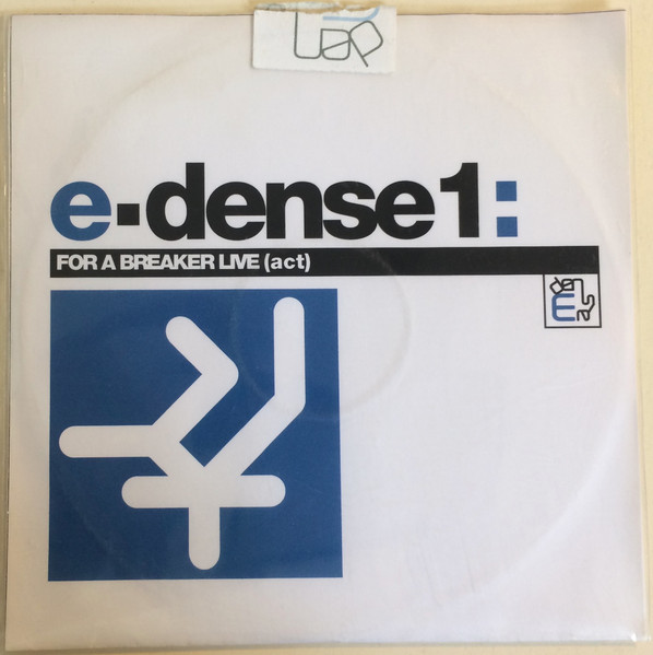 E-dense1 : For A Breaker Live (Act)