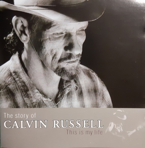 The Story Of Calvin Russell (This Is My Life)