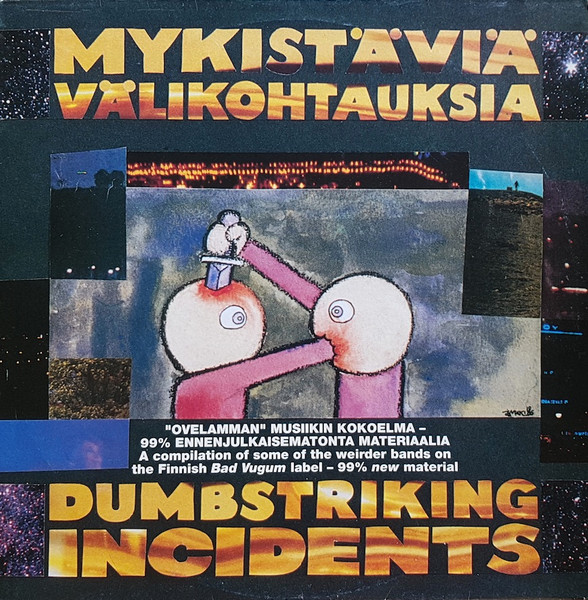 Mykistäviä Välikohtauksia / Dumbstriking Incidents