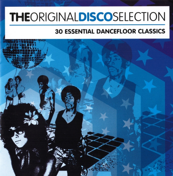 The Original Disco Selection (30 Essential Dancefloor Classics)