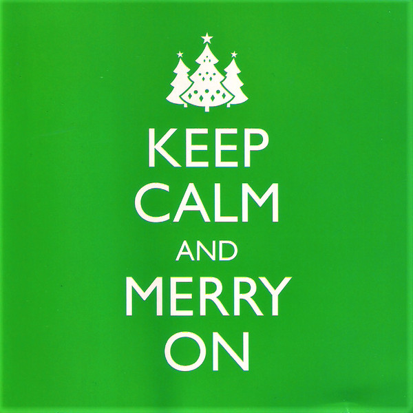 Keep Calm And Merry On