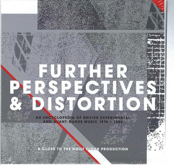 Further Perspectives & Distortion - An Encyclopedia Of British Experimental And Avant-Garde Music 1976 - 1984