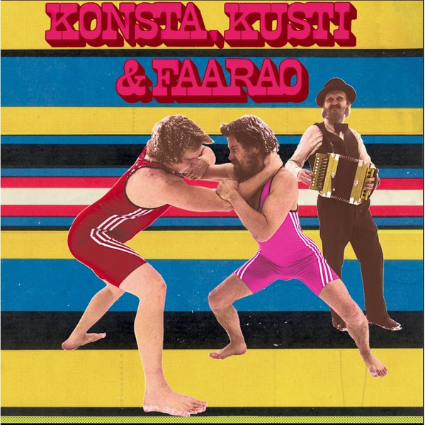 Konsta, Kusti & Faarao
