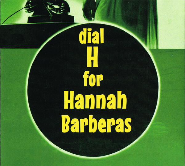 Dial H For Hannah Barberas