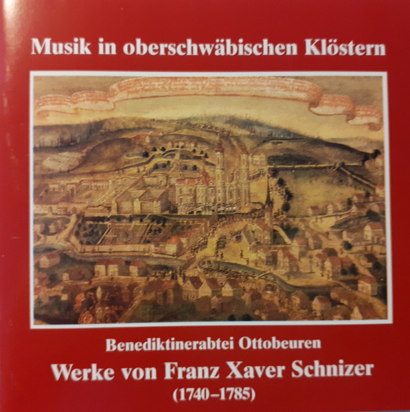 Benediktinerabtei Ottobeuren. Werke Von Franz Xaver Schnizer (1740-1785)