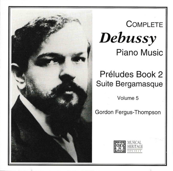 Complete Debussy Piano Music - Prélude Book 2 - Suite Bergamasque -Volume 5 
