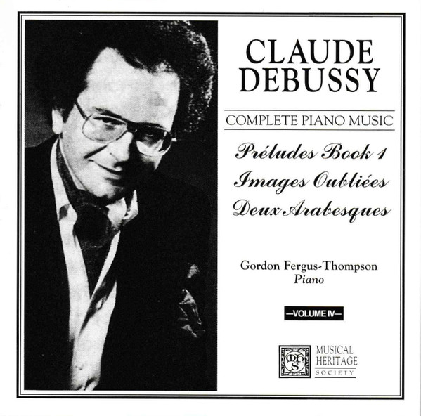 Complete Piano Music - Préludes Book 1 - Images Oubliés - Deux Arabesques -Volume IV