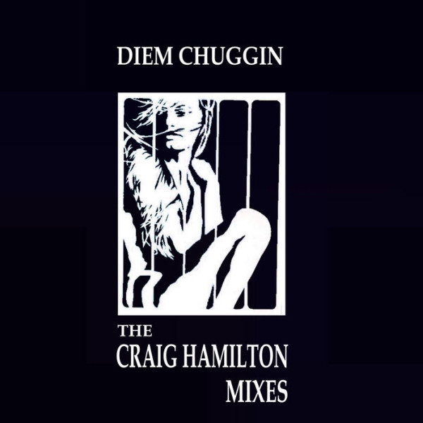 Chuggin (Craig Hamilton Remixes)