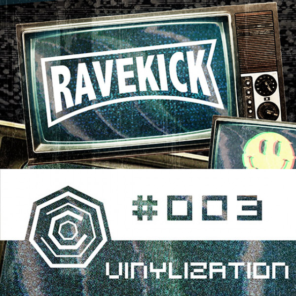 Ravekick #003 - Vinylization