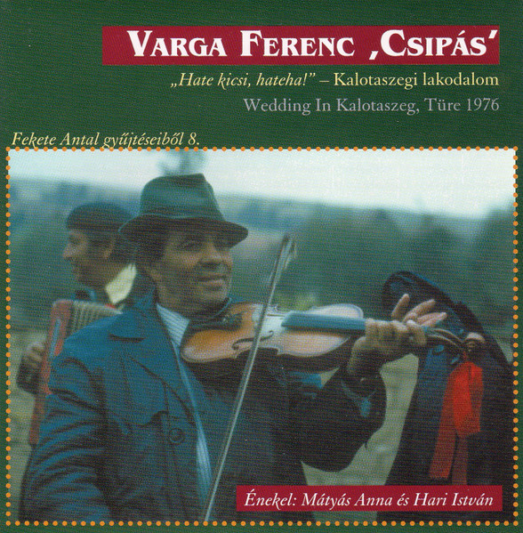 "Hate Kicsi, Hateha!" (Kalotaszegi Lakodalom = Wedding In Kalotaszeg, Türe 1976)