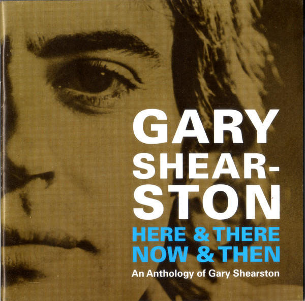 Here & There Now & Then An Anthology Of Gary Shearston