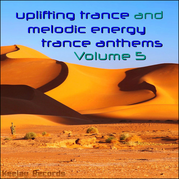 Uplifting Trance And Melodic Energy Trance Anthems Volume 5