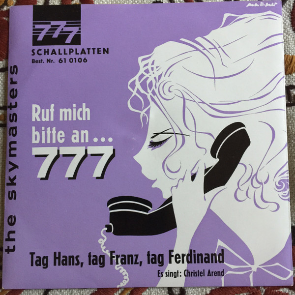 Ruf Mich Bitte An... 777 / Tag Hans, Tag Franz, Tag Ferdinand