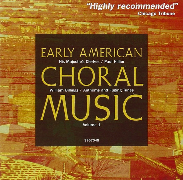 Early American Choral Music Volime 1: Anthems And Fuging Tunes