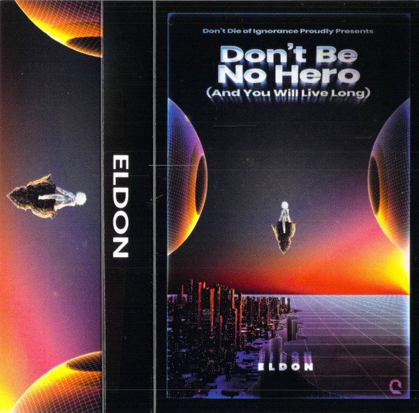 Don't Be No Hero (And You Will Live Long)