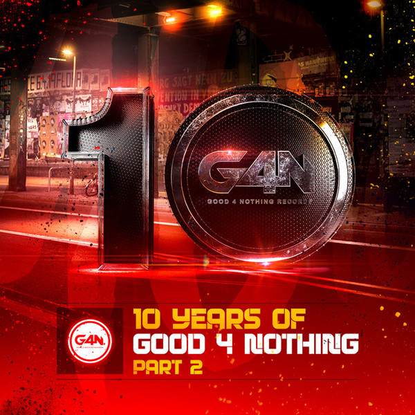 10 Years Of Good 4 Nothing: Part 2