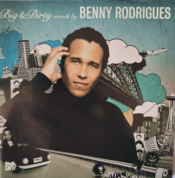 Big & Dirty Sounds By: Benny Rodrigues