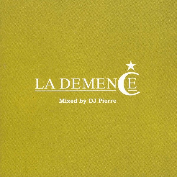 La Demence - Mixed By DJ Pierre