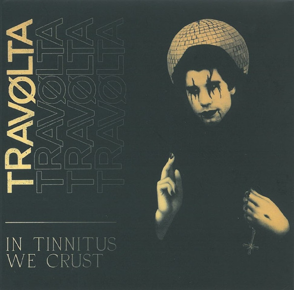 In Tinnitus We Crust