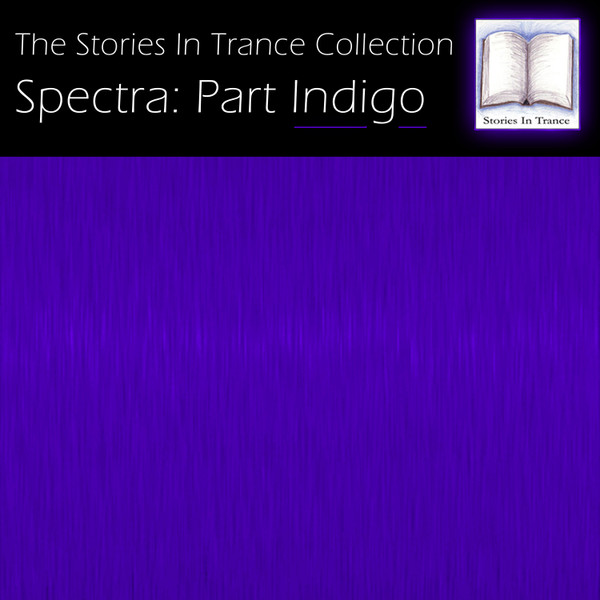 The Stories In Trance Collection - Spectra: Part Indigo