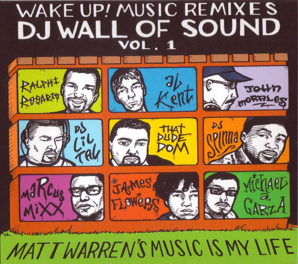 Music Is My Life (Wake Up! Music Remixes DJ Wall Of Sound Vol. 1)