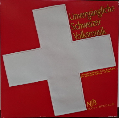 Unvergängliche Schweizer Volksmusik. Grosser Querschnitt Durch Die Vielfalt Der Schweizer Folklore. 75 Titel