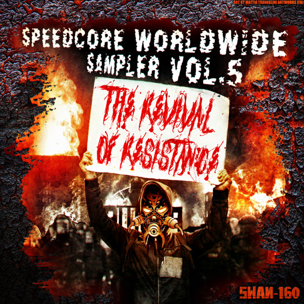 Speedcore Worldwide Sampler Vol.5 - The Revival Of Resistance