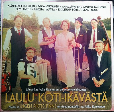 Musiikkia Mika Ronkaisen Dokumenttielokuvasta Laulu Koti-ikävästä / Musik Ur Ingen Riktig Finne En Dokumentärfilm Av Mika Ronkainen
