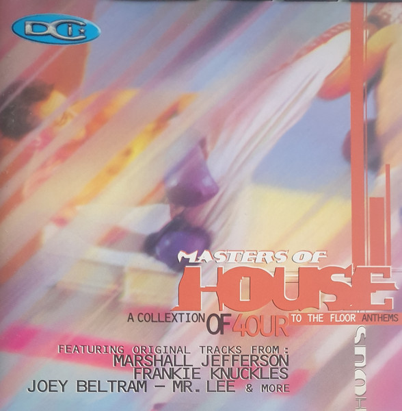 Masters Of House (A Collextion Of 4our To The Floor Anthems)