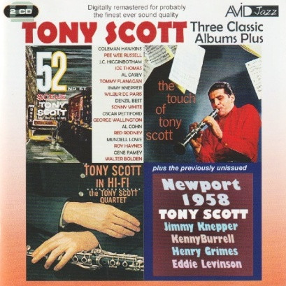 Three Classic Albums Plus: 52nd St. Scene / Tony Scott In Hi-Fi / The Touch Of Tony Scott / Newport 1958