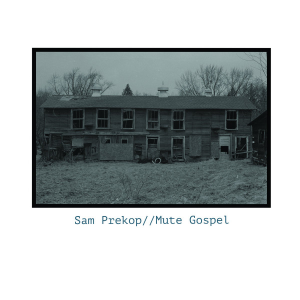 Sam Prekop​/​/​Mute Gospel