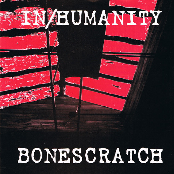 Bonescratch / In/Humanity