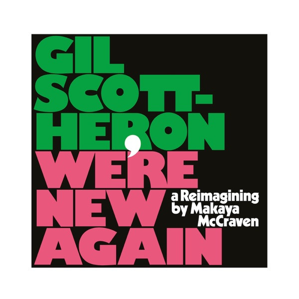 We're New Again (A Reimagining By Makaya McCraven)