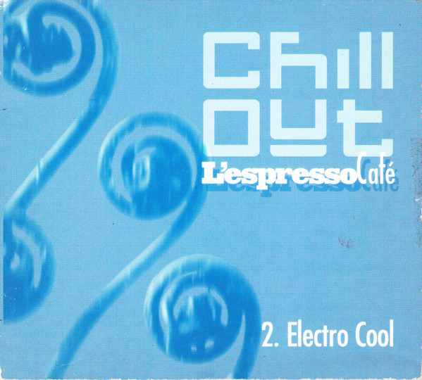 Chill Out - L'Espresso Cafè 2. Electro Cool