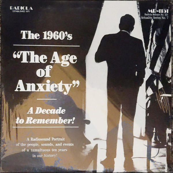 The 1960's "The Age Of Anxiety" A Decade To Remember