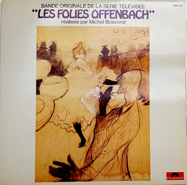 Les Folies Offenbach (Bande Originale De La Série Télévisée Réalisée Par Michel Boisrond)