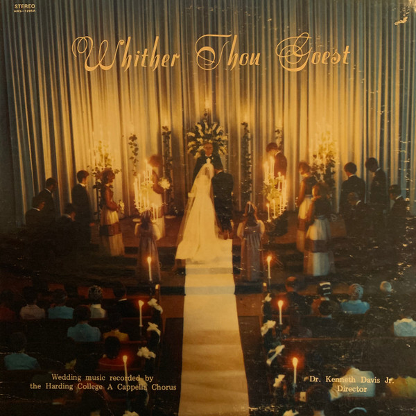 Whither Thou Goest (Wedding Music Recorded By The Harding College A Cappella Chorus)