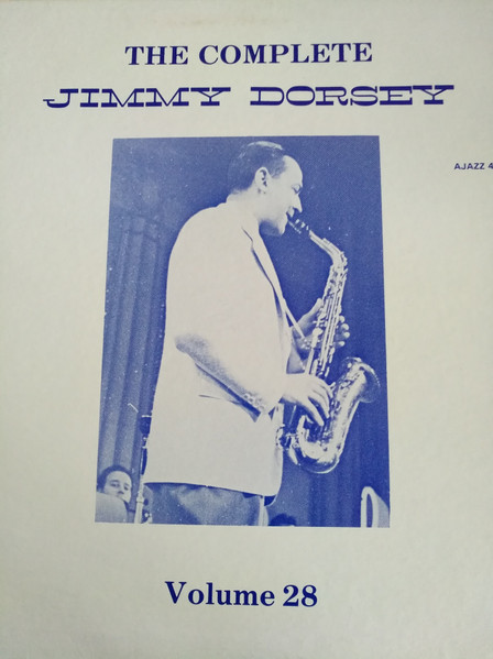 The Complete Jimmy Dorsey Volume 28