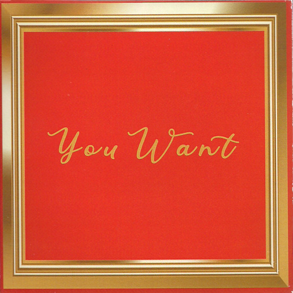 You Want