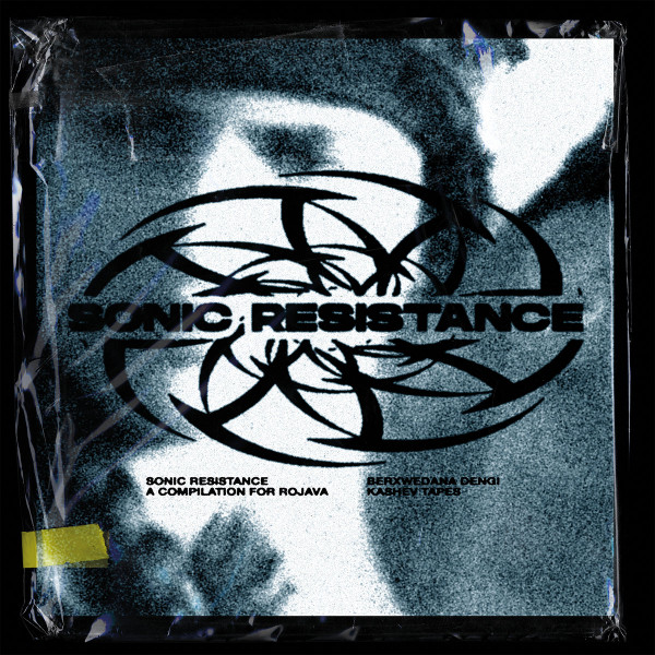 Sonic Resistance (A Compilation For Rojava)